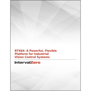 RTX64: A Powerful, Flexible Platform for Industrial Vision Control Systems