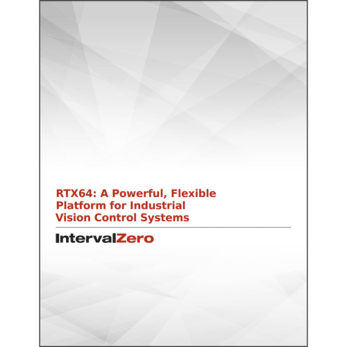 RTX64: A Powerful, Flexible Platform for Industrial Vision Control Systems